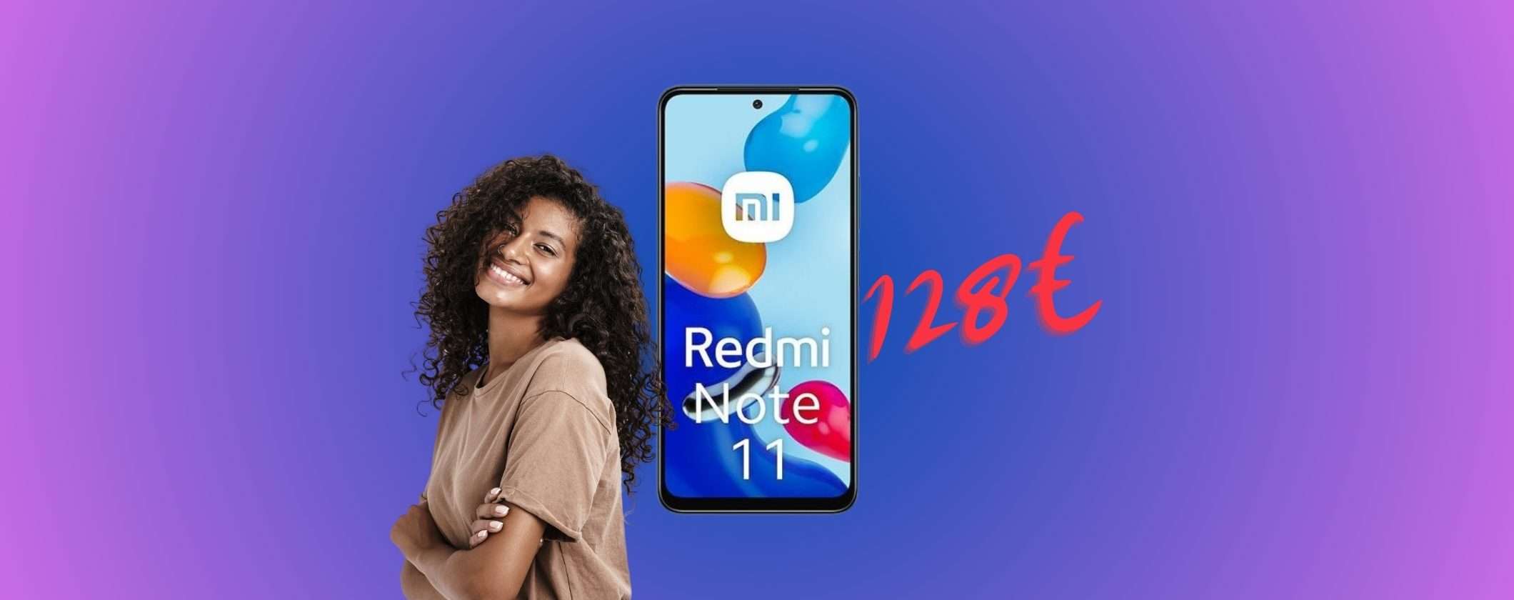 Redmi Note 11 a soli 128€: OFFERTA LAMPO su ePrice Redmi Note 11 a soli 128€: OFFERTA LAMPO su ePrice