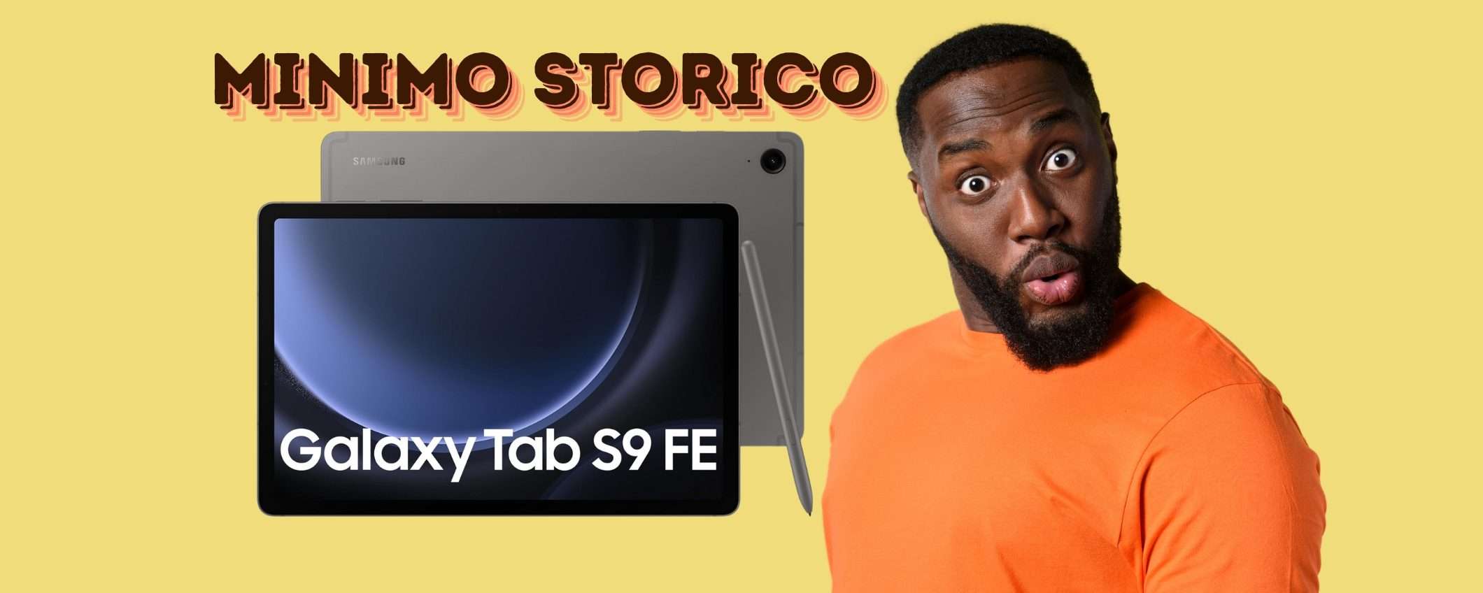Samsung Galaxy Tab S9 FE da 256GB + S Pen al MINIMO STORICO (-36%) Samsung Galaxy Tab S9 FE da 256GB + S Pen al MINIMO STORICO (-36%)