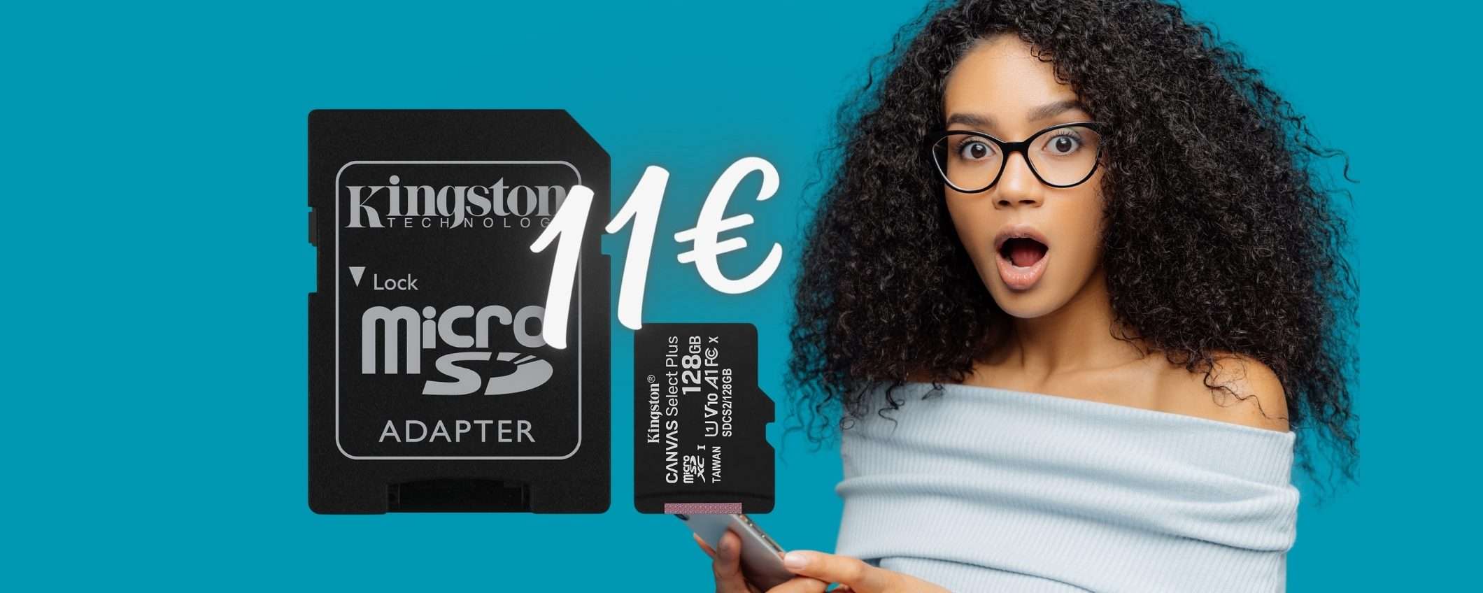 Solo 11€ per la microSD Kingston da 128GB e il tuo smartphone vola Solo 11€ per la microSD Kingston da 128GB e il tuo smartphone vola