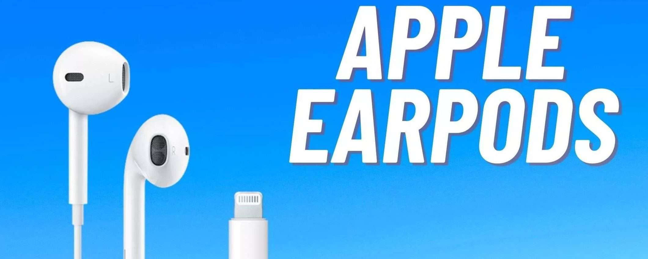 Apple EarPods (Lightning): auricolari PAZZESCHI che costano meno di 15€ Apple EarPods (Lightning): auricolari PAZZESCHI che costano meno di 15€