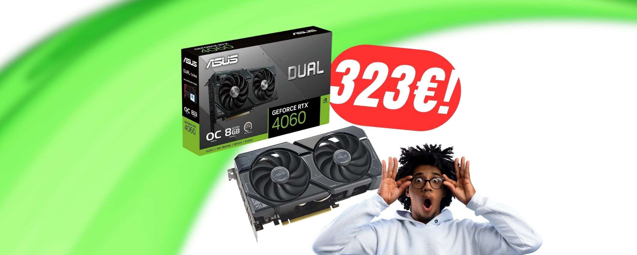Scheda video NVIDIA RTX 4060 a 323€?! È quasi terminata su Amazon! Scheda video NVIDIA RTX 4060 a 323€?! È quasi terminata su Amazon!