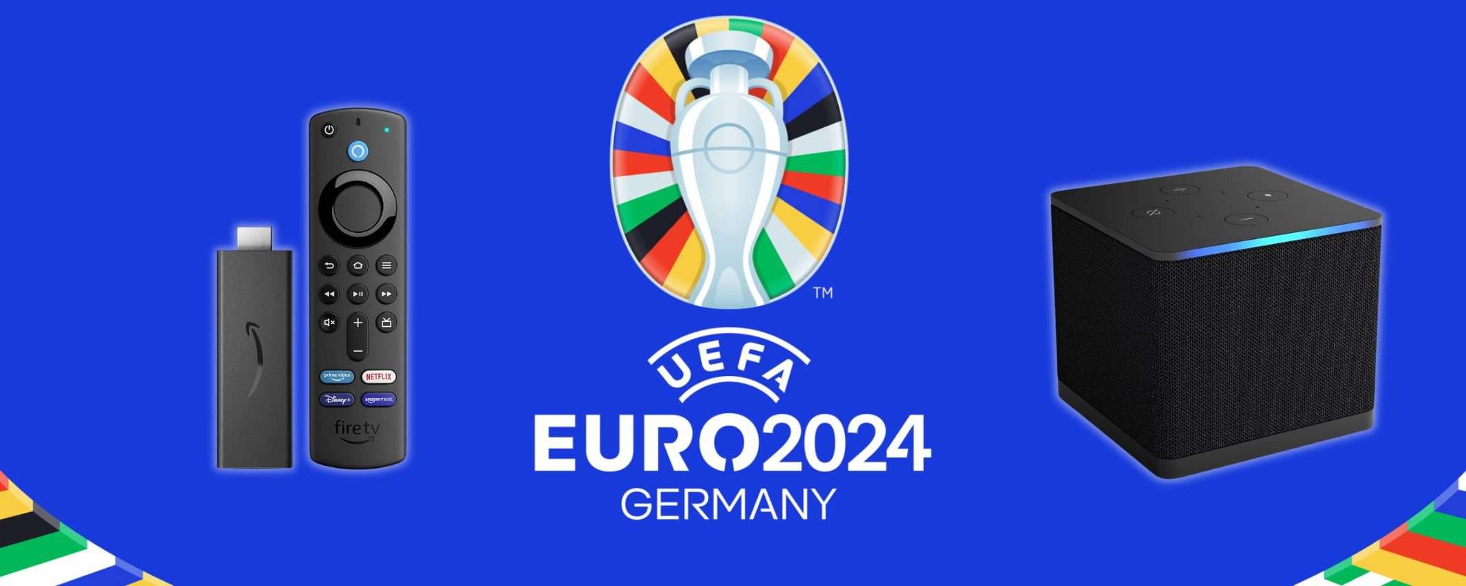 Dispositivi Fire TV in OFFERTA per festeggiare Euro 2024 Dispositivi Fire TV in OFFERTA per festeggiare Euro 2024