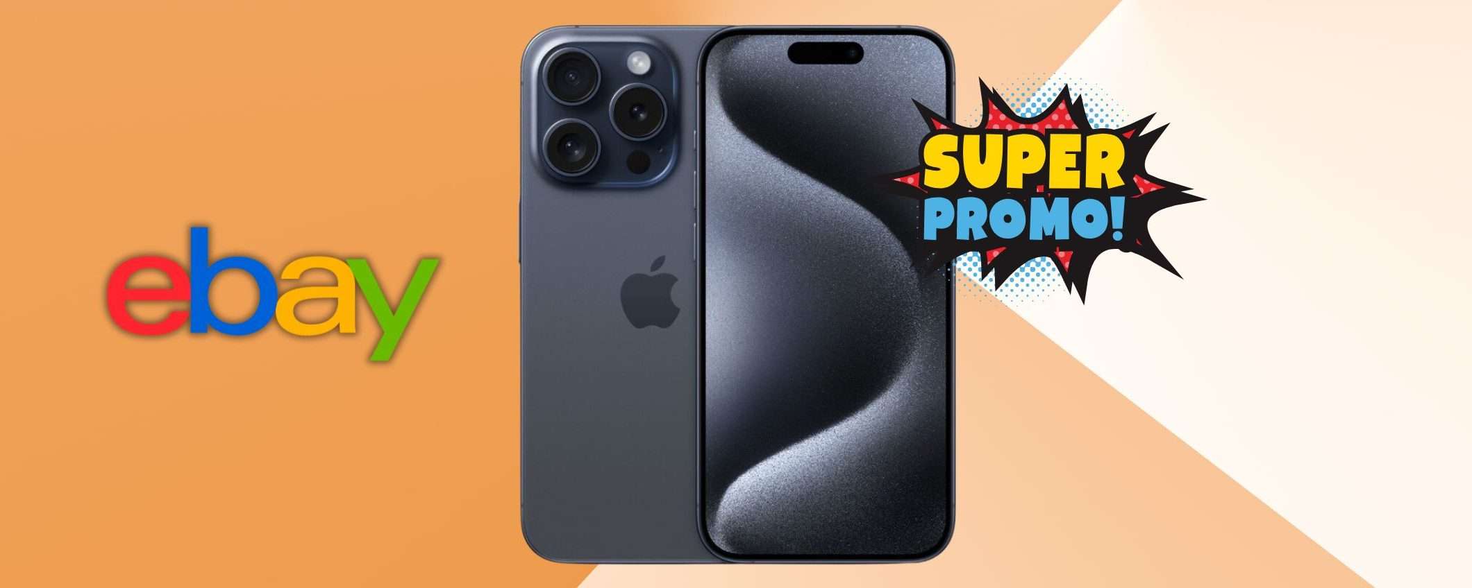 iPhone 15 Pro: RIBASSO eBay, è uno sconto STORICO (-334€) iPhone 15 Pro: RIBASSO eBay, è uno sconto STORICO (-334€)