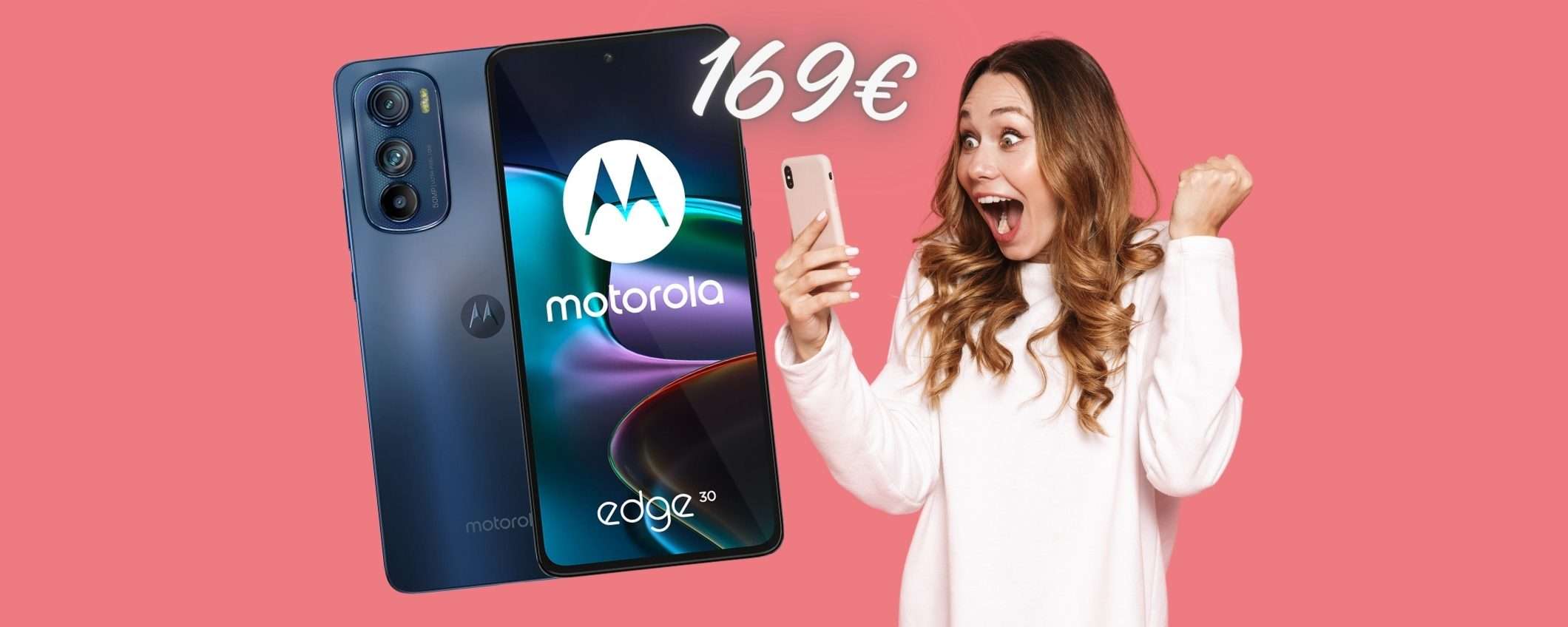 Motorola Edge 30 5G da 256GB su eBay a PREZZO da FAVOLA, solo 169€ Motorola Edge 30 5G da 256GB su eBay a PREZZO da FAVOLA, solo 169€