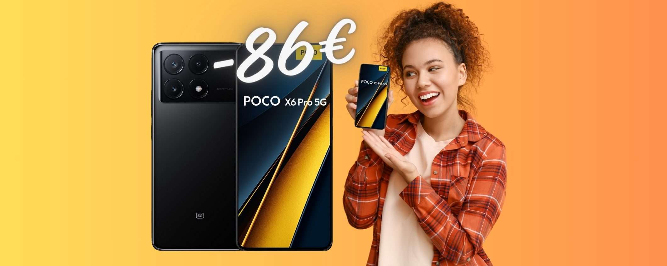 POCO X6 Pro con 8GB di RAM e memoria interna da 256GB (-86€) POCO X6 Pro con 8GB di RAM e memoria interna da 256GB (-86€)