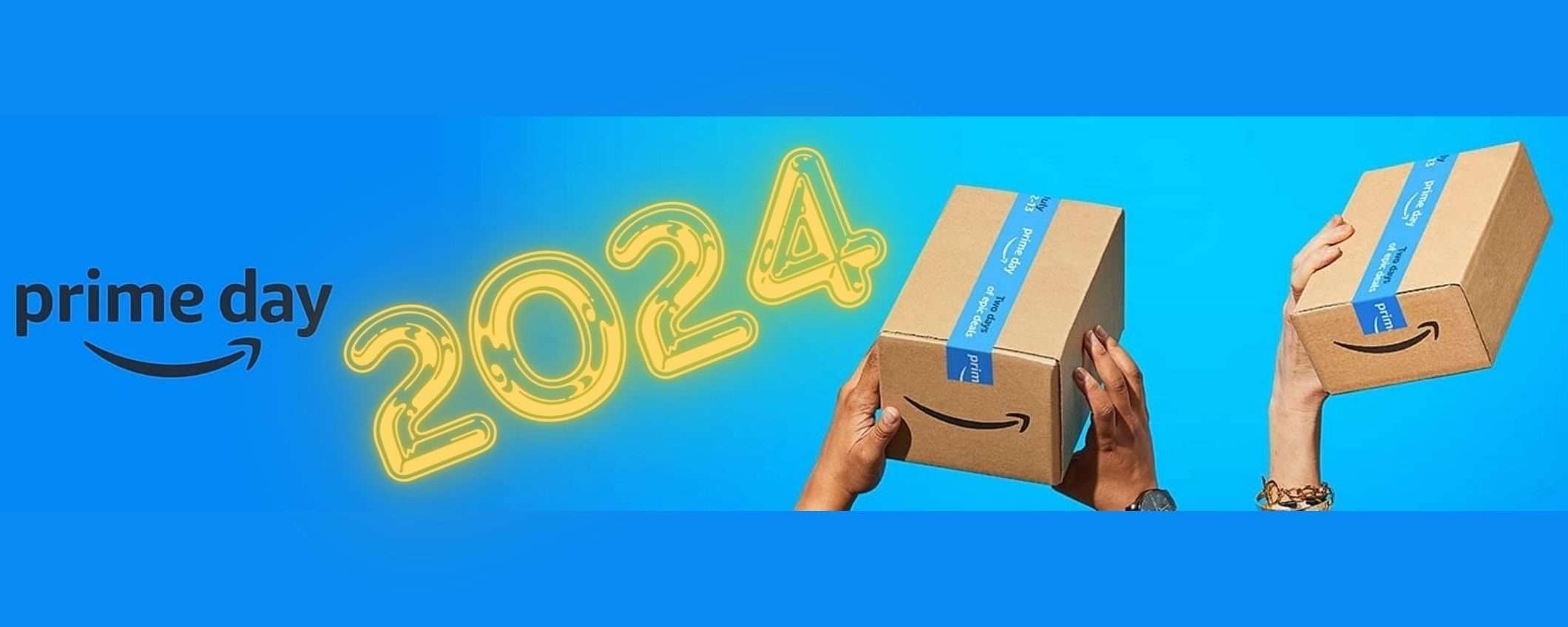 Amazon Prime Day 2024, svelate le date UFFICIALI ecco quando tenersi