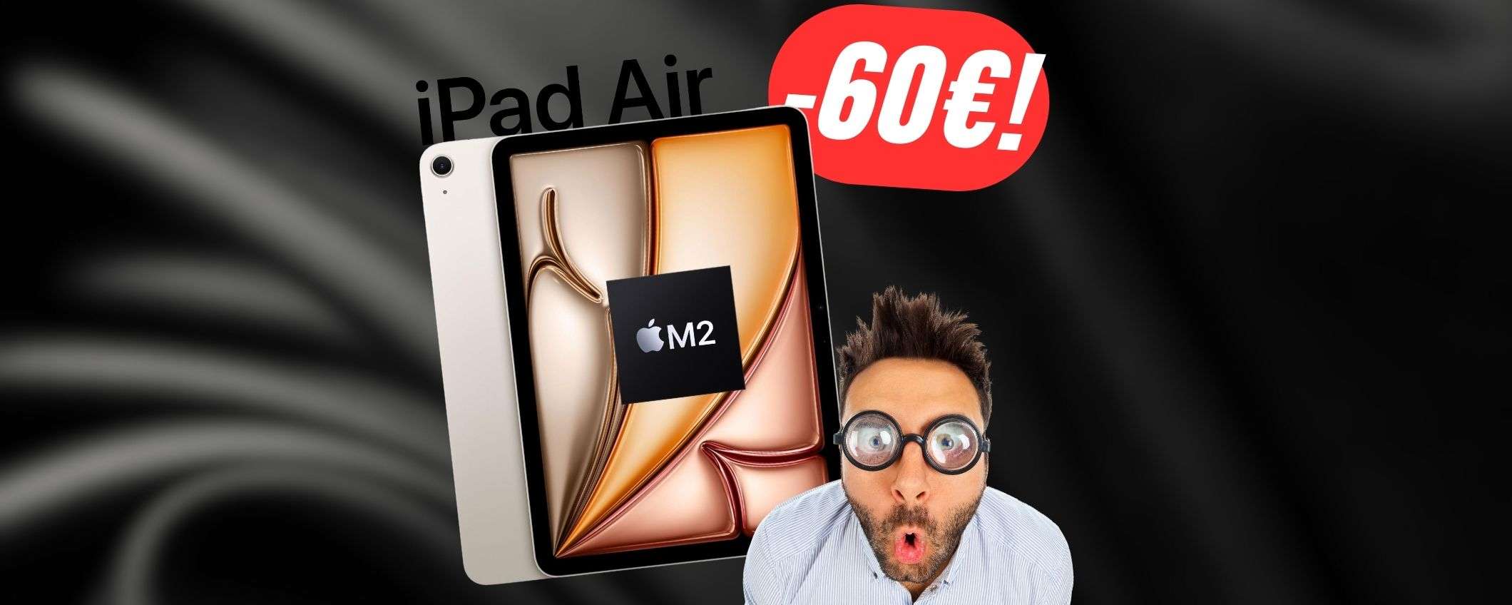 Il nuovissimo Apple iPad Air (M2) già al MINIMO STORICO su Amazon! Il nuovissimo Apple iPad Air (M2) già al MINIMO STORICO su Amazon!