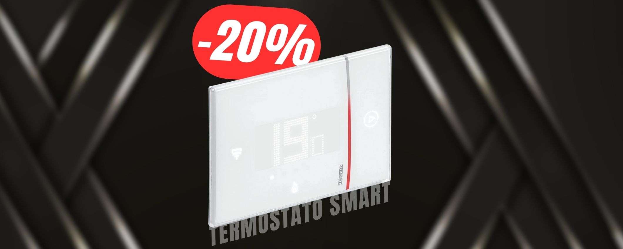 Risparmia sulla tua bolletta con il TERMOSTATO SMART Bticino scontato di -65€! Risparmia sulla tua bolletta con il TERMOSTATO SMART Bticino scontato di -65€!
