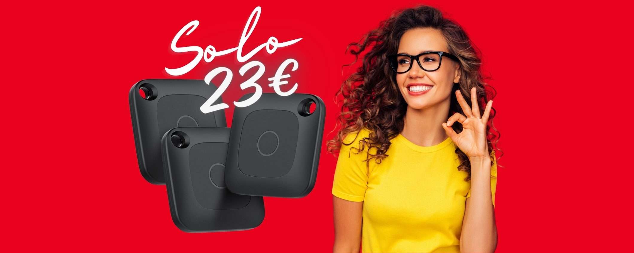 APPENA 23€ e puoi avere 3 Smart Tracker Tag per localizzare gli oggetti APPENA 23€ e puoi avere 3 Smart Tracker Tag per localizzare gli oggetti
