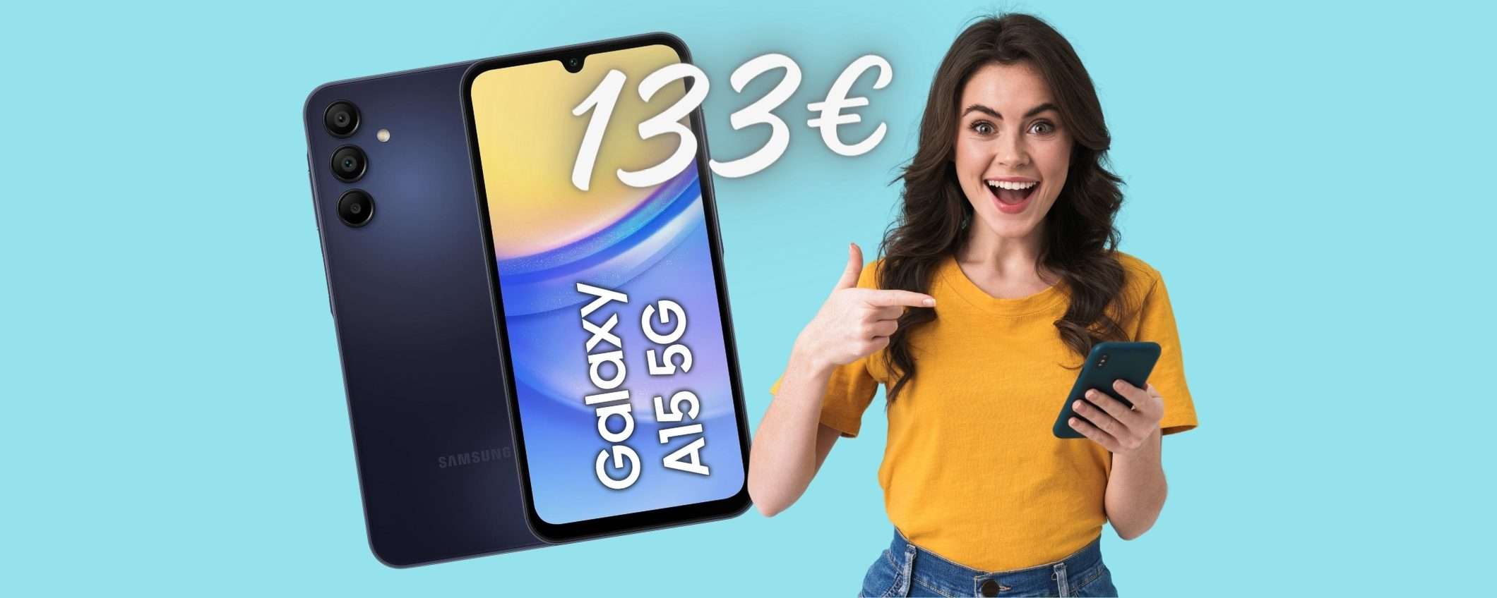 BOMBA Amazon per Samsung Galaxy A15 5G, ora tuo a SOLI 133€ BOMBA Amazon per Samsung Galaxy A15 5G, ora tuo a SOLI 133€
