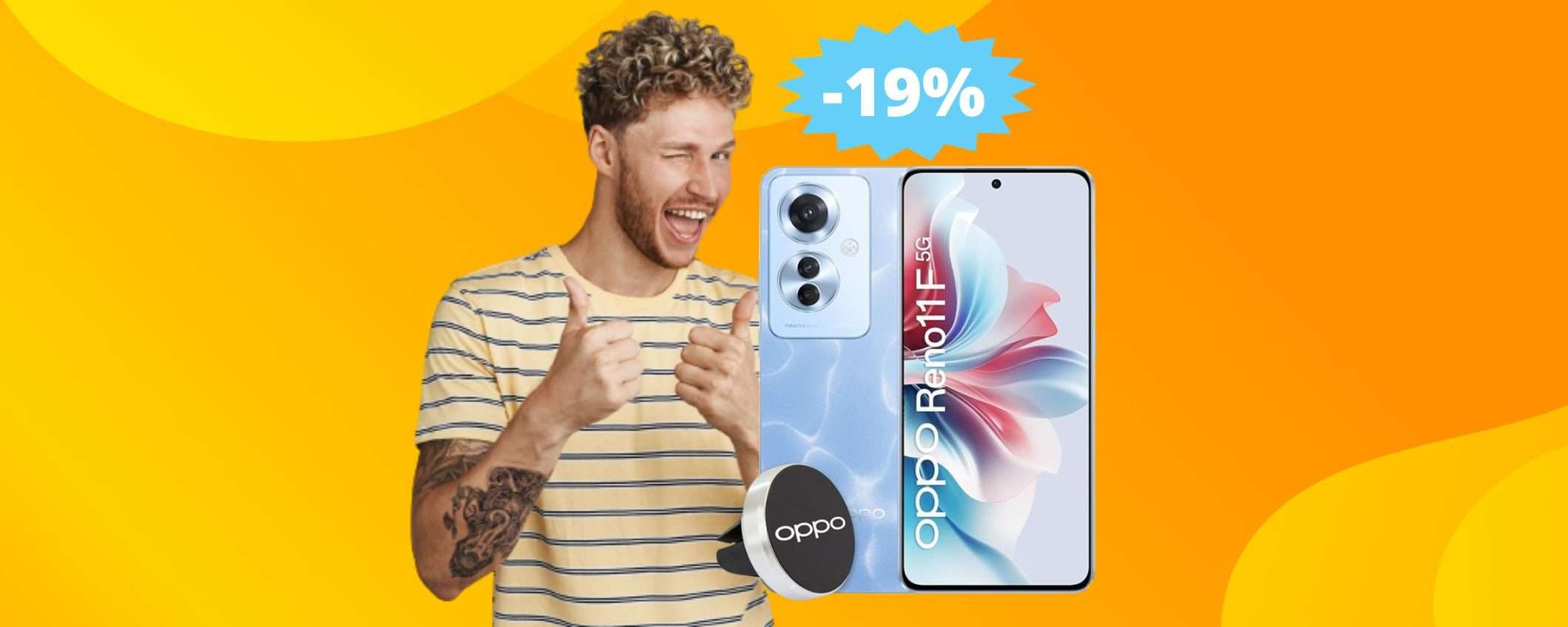 OPPO Reno11 F: sconto ESCLUSIVO del 19% su Amazon OPPO Reno11 F: sconto ESCLUSIVO del 19% su Amazon
