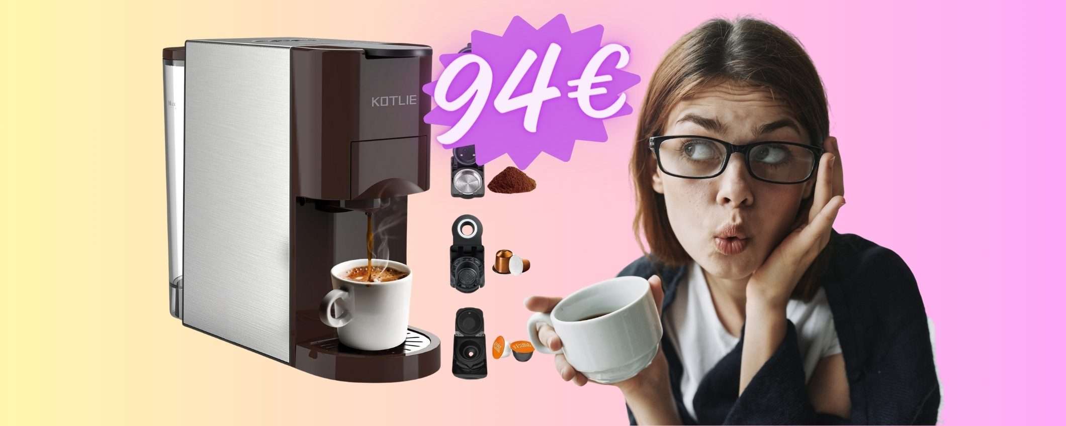 Macchina da caffè 4 in 1: macinato, cialde e capsule NS e DG (94€) Macchina da caffè 4 in 1: macinato, cialde e capsule NS e DG (94€)
