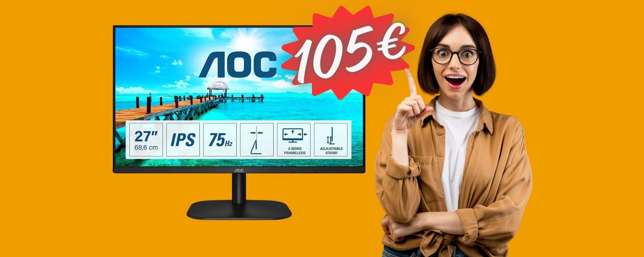 Monitor AOC da 27 pollici FHD in OFFERTA a TEMPO tuo a soli 105€ Monitor AOC da 27 pollici FHD in OFFERTA a TEMPO tuo a soli 105€