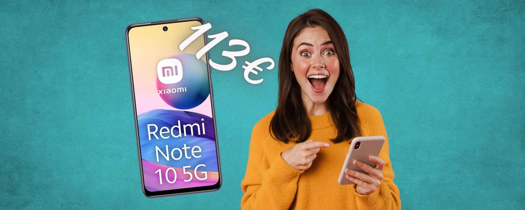 Xiaomi Redmi Note 10 5G a 113€ è una FOLLIA, fai presto (Amazon) Xiaomi Redmi Note 10 5G a 113€ è una FOLLIA, fai presto (Amazon)