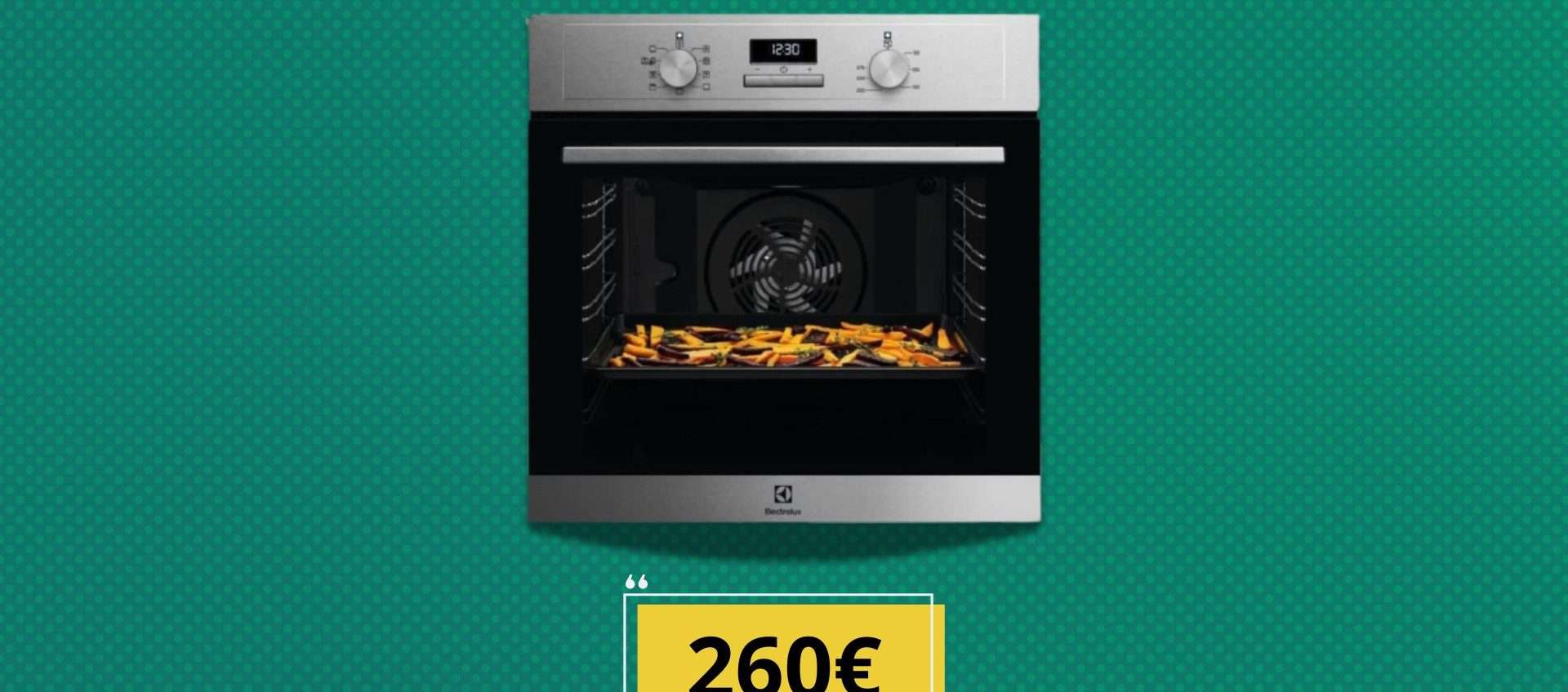 Sconto del 40% sul forno ad incasso Electrolux: tantissime funzioni che gli altri non hanno Sconto del 40% sul forno ad incasso Electrolux: tantissime funzioni che gli altri non hanno