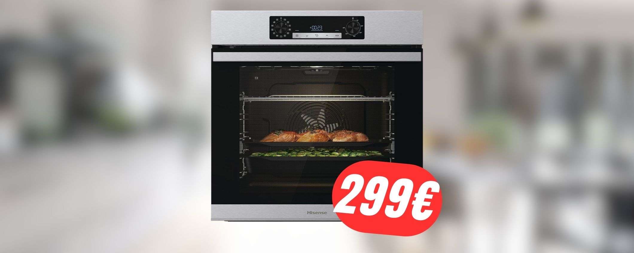 Risparmia il 43% sul FORNO Hisense (lo paghi solo 299€!) Risparmia il 43% sul FORNO Hisense (lo paghi solo 299€!)
