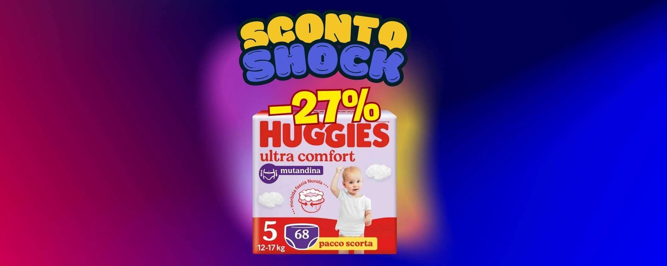 68 Huggies Ultra Comfort in sconto SHOCK del 27% 68 Huggies Ultra Comfort in sconto SHOCK del 27%