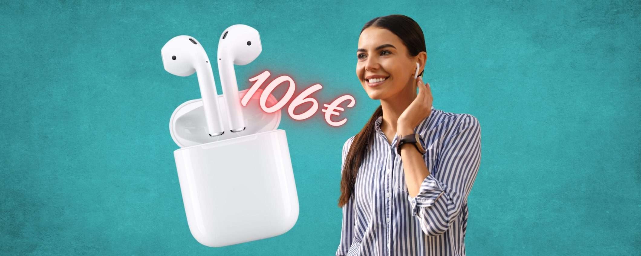 AirPods di 2ª generazione a SOLI 106€ su Amazon, PREZZO SHOCK AirPods di 2ª generazione a SOLI 106€ su Amazon, PREZZO SHOCK