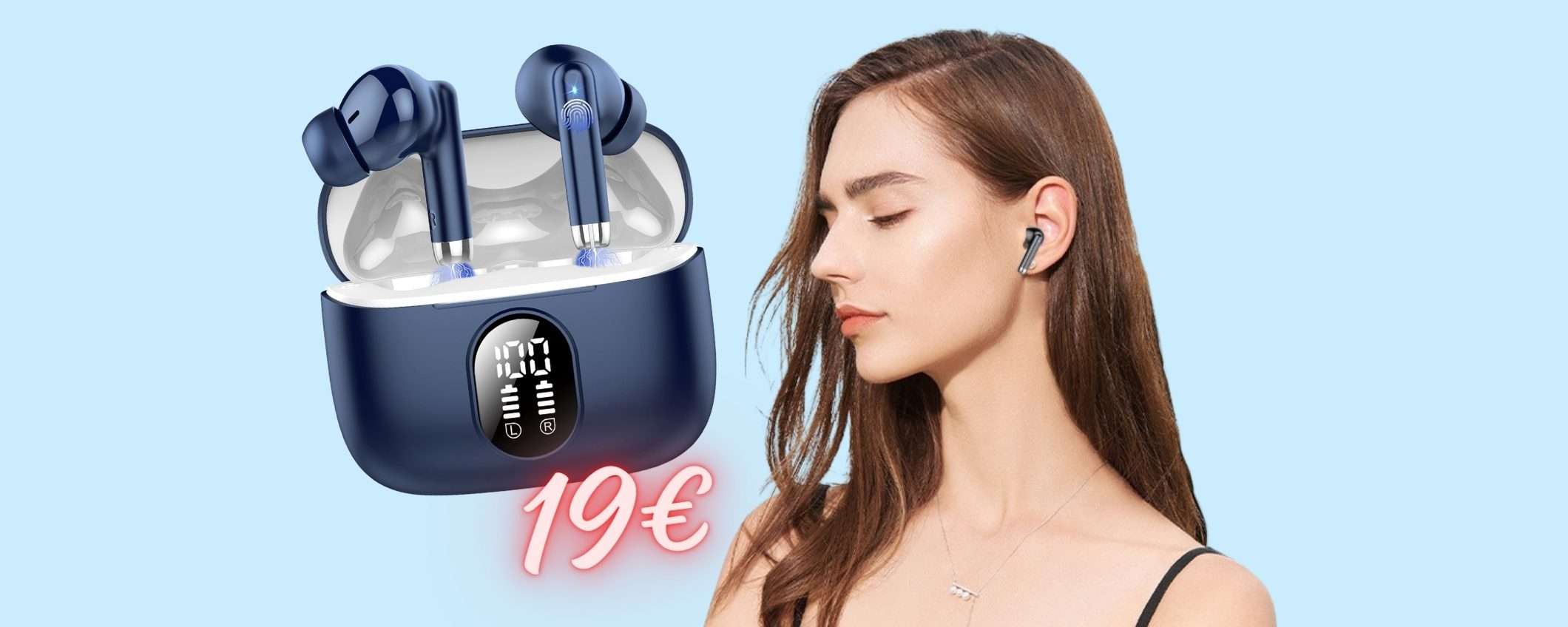 Auricolari wireless MERAVIGLIOSI a soli 19€: Amazon a briglie sciolte Auricolari wireless MERAVIGLIOSI a soli 19€: Amazon a briglie sciolte