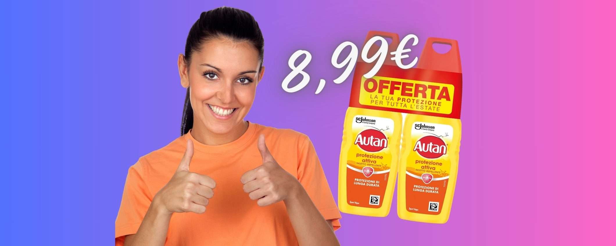 Autan in confezione da 2 a SOLI 8,99€: PREZZACCIO Amazon Autan in confezione da 2 a SOLI 8,99€: PREZZACCIO Amazon