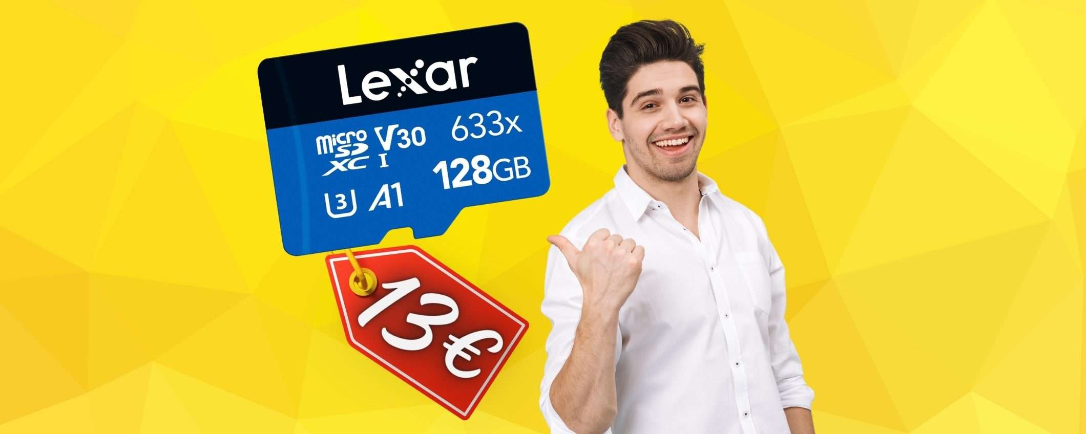 Ti BASTANO 13€ per la scheda microSD Lexar da 128GB (Amazon) Ti BASTANO 13€ per la scheda microSD Lexar da 128GB (Amazon)