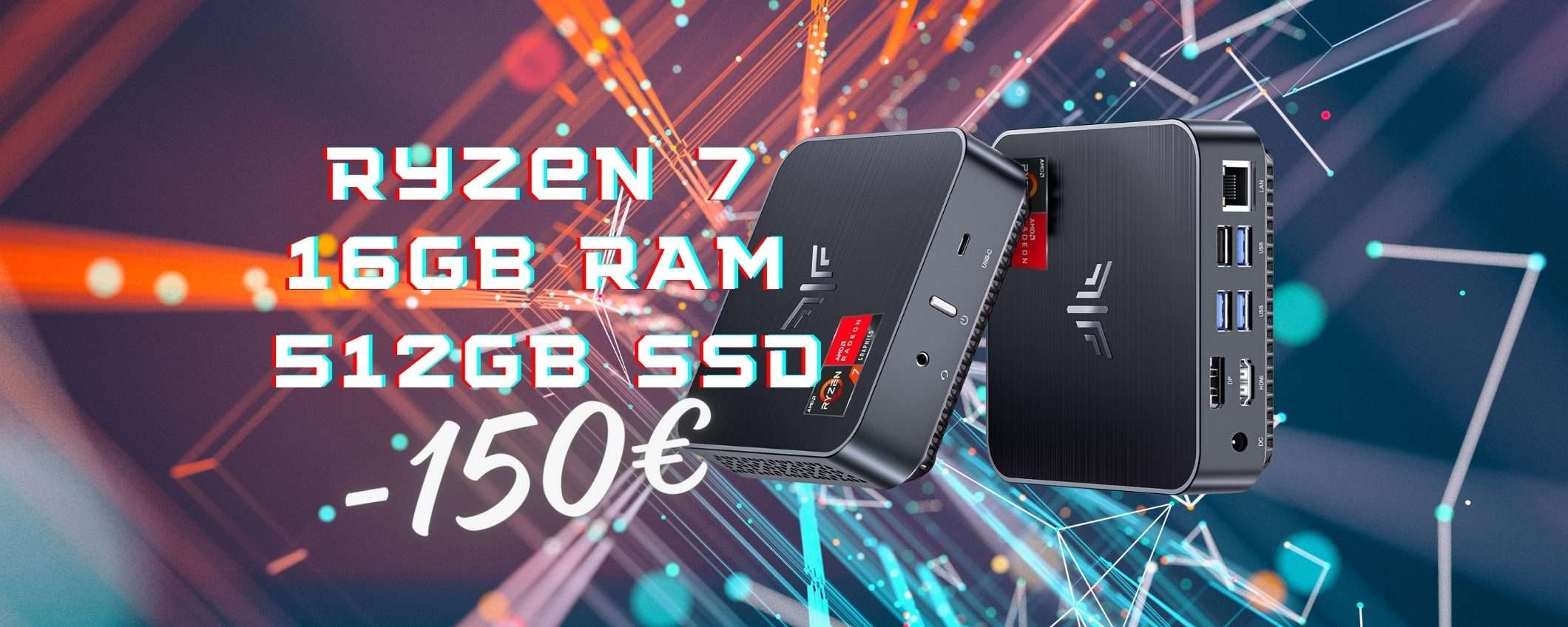 Una BESTIA di Mini PC con AMD Ryzen 7 a 150€ in MENO su Amazon Una BESTIA di Mini PC con AMD Ryzen 7 a 150€ in MENO su Amazon