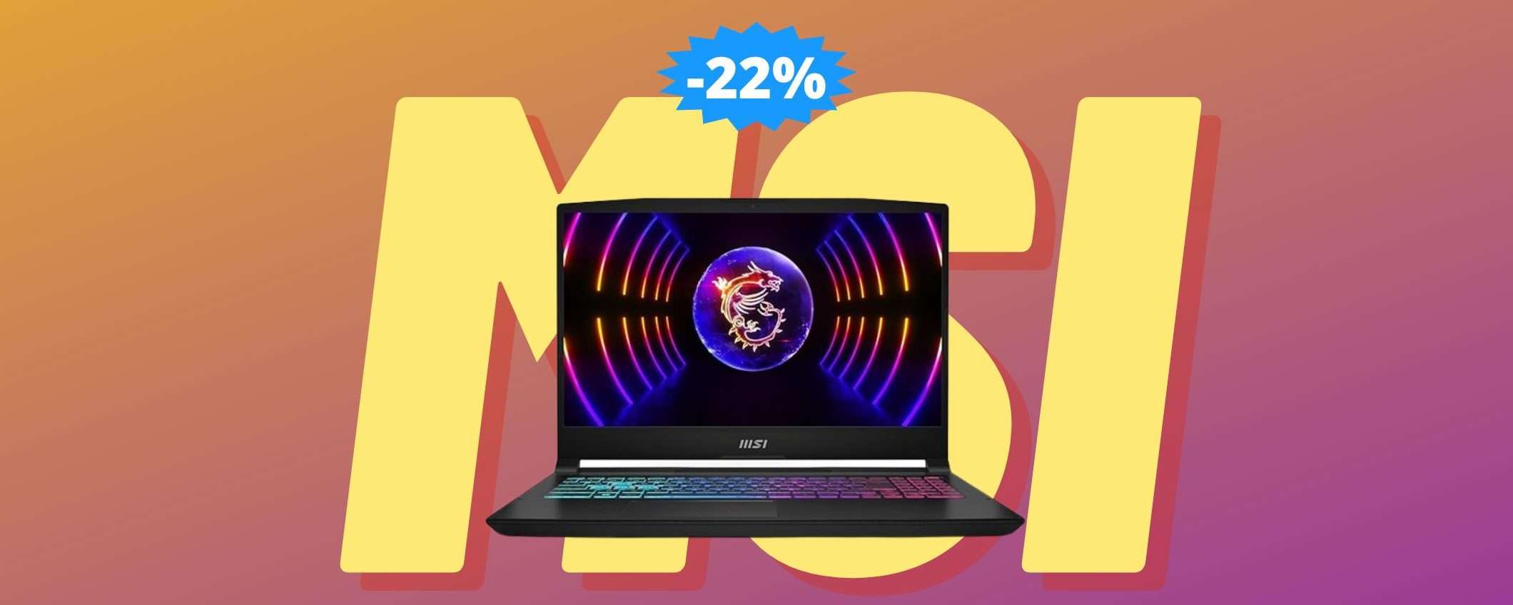 MSI Katana 15: ULTIME ORE di MEGA sconto per i Prime Day MSI Katana 15: ULTIME ORE di MEGA sconto per i Prime Day