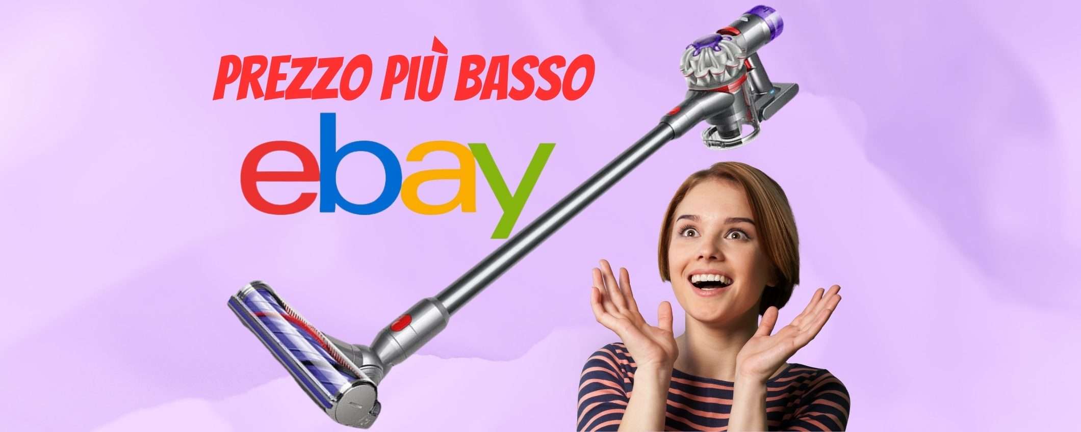 Dyson V8 (ricondizionato) in DOPPIO SCONTO su eBay, il MIGLIOR PREZZO Dyson V8 (ricondizionato) in DOPPIO SCONTO su eBay, il MIGLIOR PREZZO