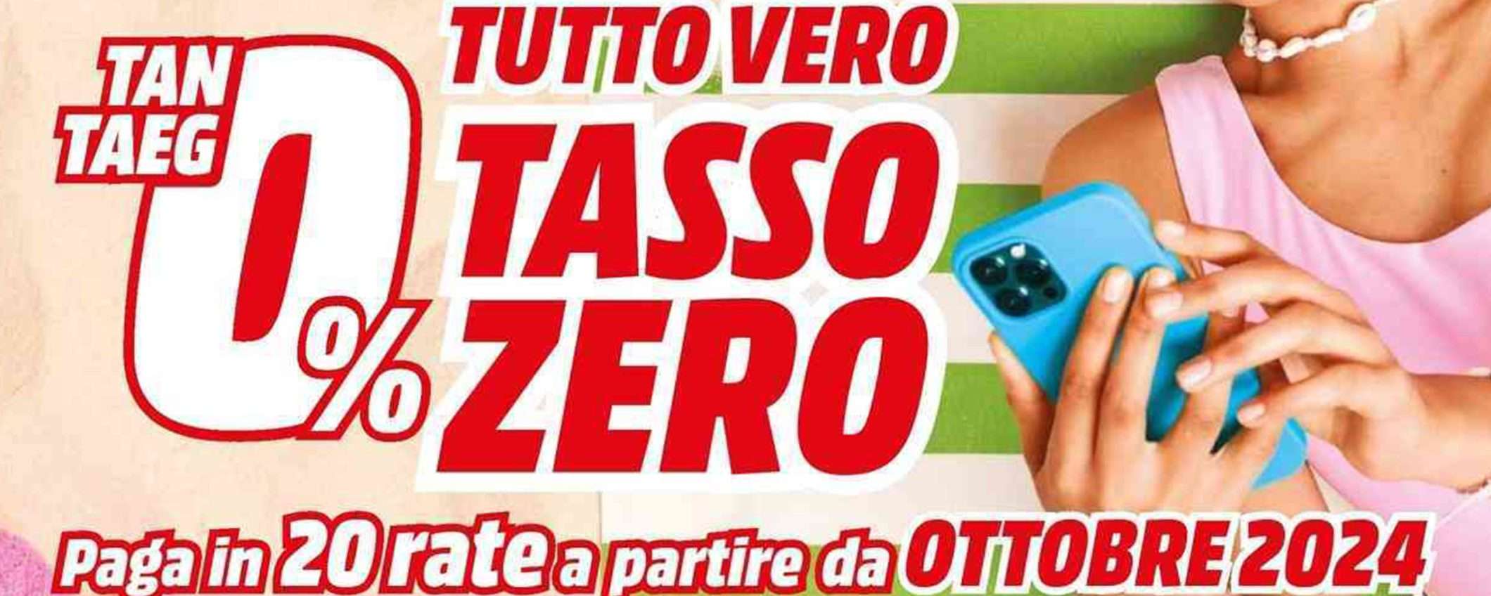 Nuovo volantino MediaWorld: TASSO ZERO e inizi a pagare a ottobre Nuovo volantino MediaWorld: TASSO ZERO e inizi a pagare a ottobre