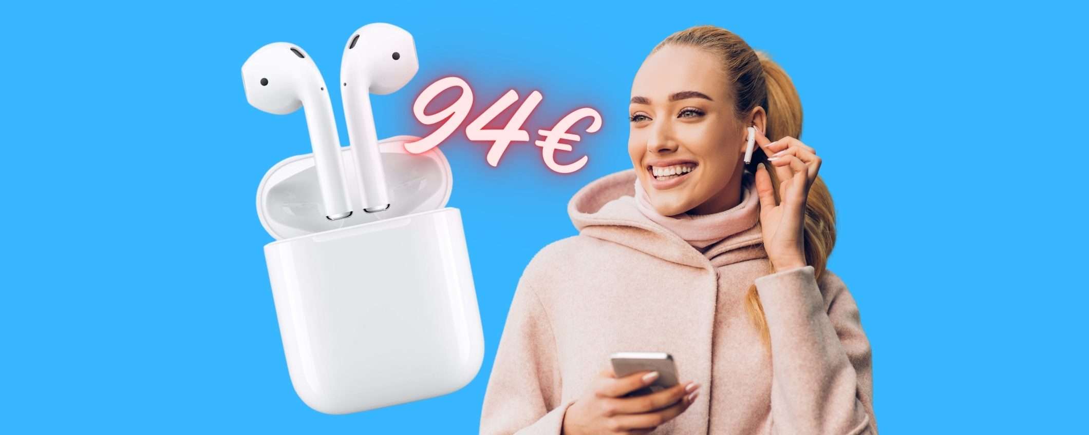 MINIMO STORICO per gli epici AirPods di 2ª generazione ora tuoi a SOLI 94€ MINIMO STORICO per gli epici AirPods di 2ª generazione ora tuoi a SOLI 94€