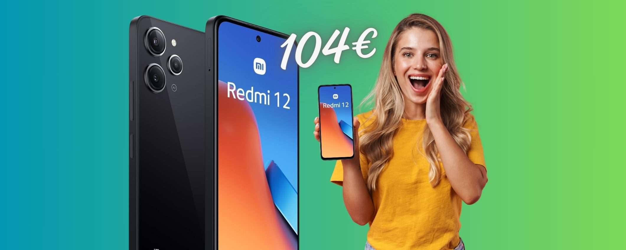 OCCASIONE D'ORO su Amazon per Xiaomi Redmi 12 ora a SOLI 104€ OCCASIONE D'ORO su Amazon per Xiaomi Redmi 12 ora a SOLI 104€
