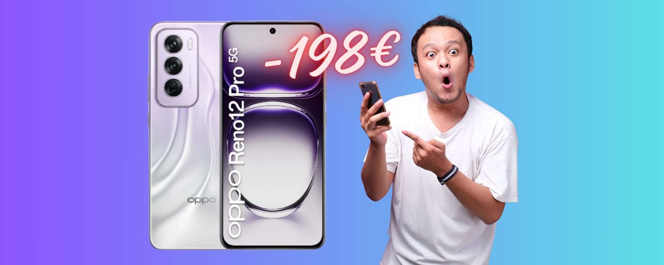 SCONTO FOLLE di 198€ per il mitico OPPO Reno12 Pro da 512GB SCONTO FOLLE di 198€ per il mitico OPPO Reno12 Pro da 512GB