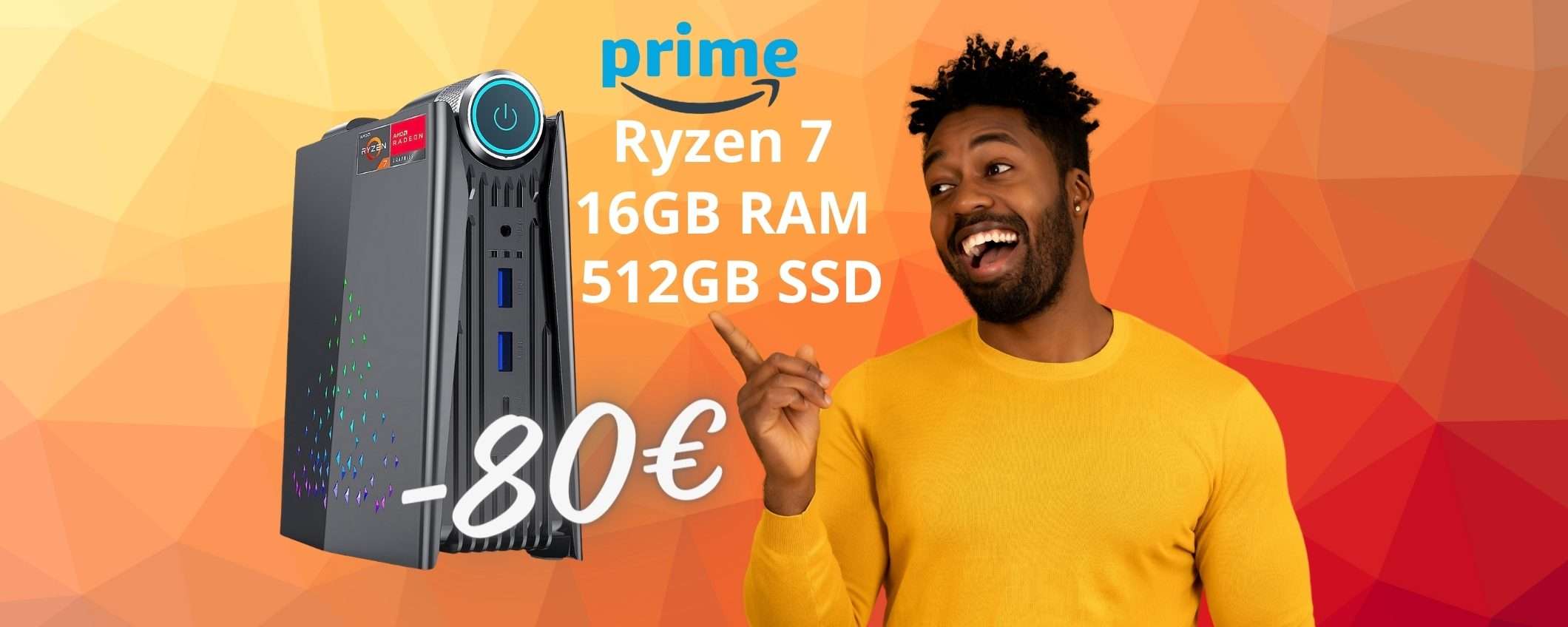 Super OFFERTA per i clienti Prime: mini PC con Ryzen 7 a 80€ in MENO Super OFFERTA per i clienti Prime: mini PC con Ryzen 7 a 80€ in MENO