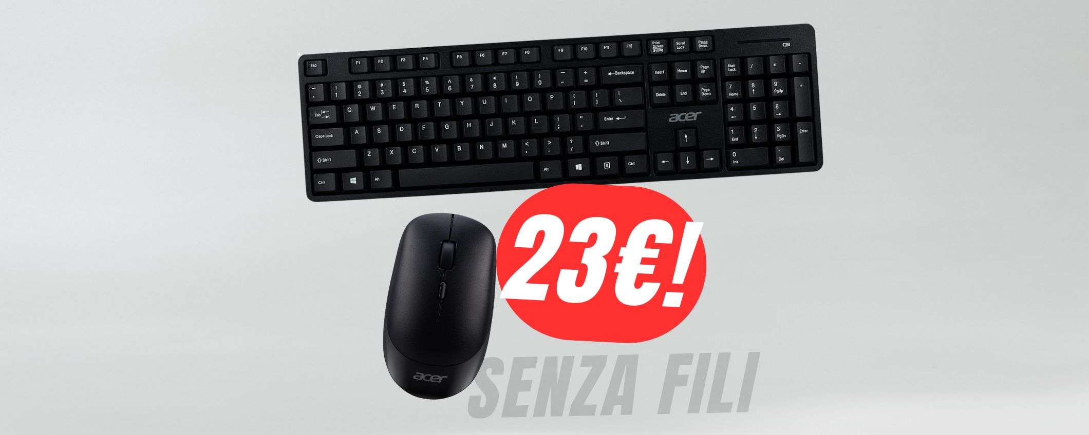 Addio ai cavi con MOUSE+TASTIERA wireless Acer a soli 23€! Addio ai cavi con MOUSE+TASTIERA wireless Acer a soli 23€!
