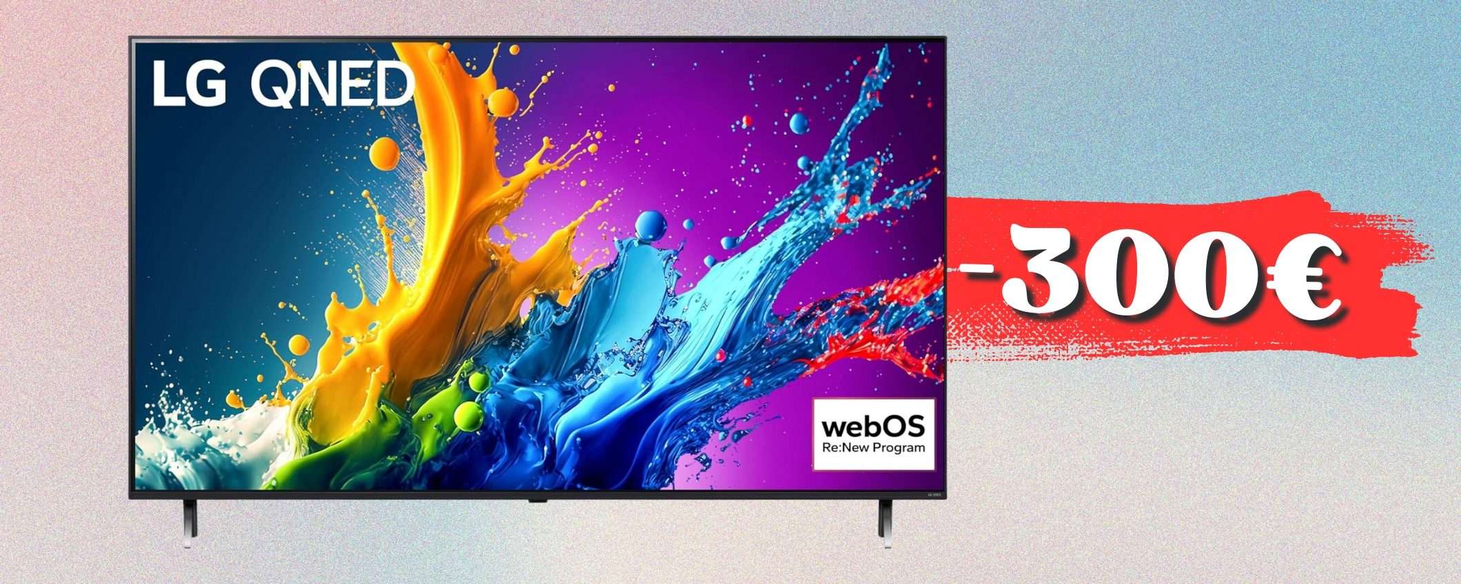 LG QNED 55'' è il televisore che rende casa un CINEMA, sconto 300€ LG QNED 55'' è il televisore che rende casa un CINEMA, sconto 300€