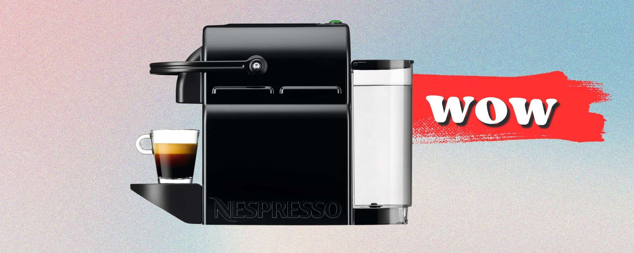Nespresso Inissia a 79€ + 90€ di caffè in REGALO per uno sconto TOP Nespresso Inissia a 79€ + 90€ di caffè in REGALO per uno sconto TOP