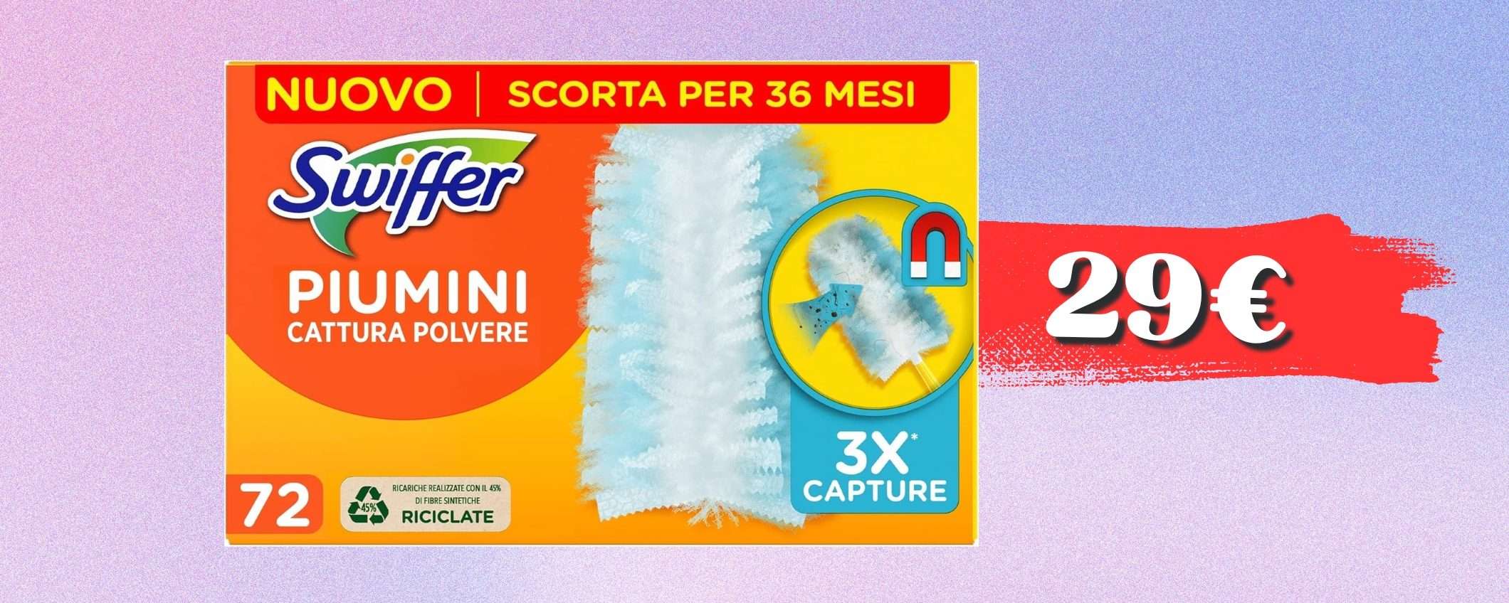 Swiffer: 72 PIUMINI con cui dire addio alla polvere (occasione 29€) Swiffer: 72 PIUMINI con cui dire addio alla polvere (occasione 29€)