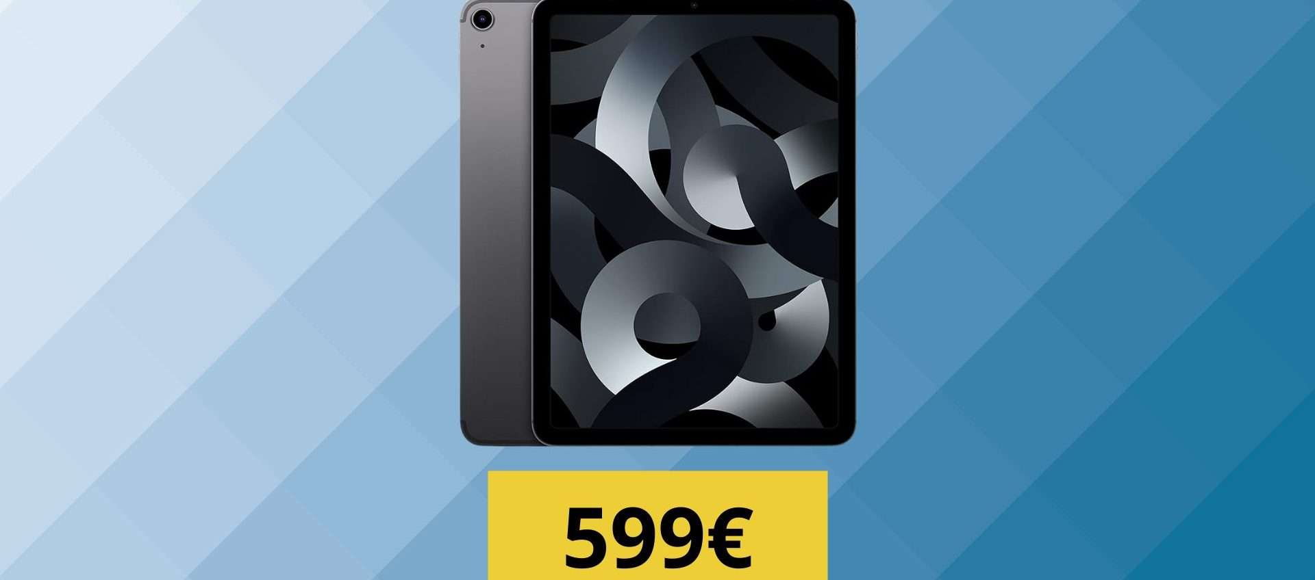 Apple iPad Air 2022 Wi-Fi + Cellular: prestazioni al top a 599€ con il 28% di sconto Apple iPad Air 2022 Wi-Fi + Cellular: prestazioni al top a 599€ con il 28% di sconto