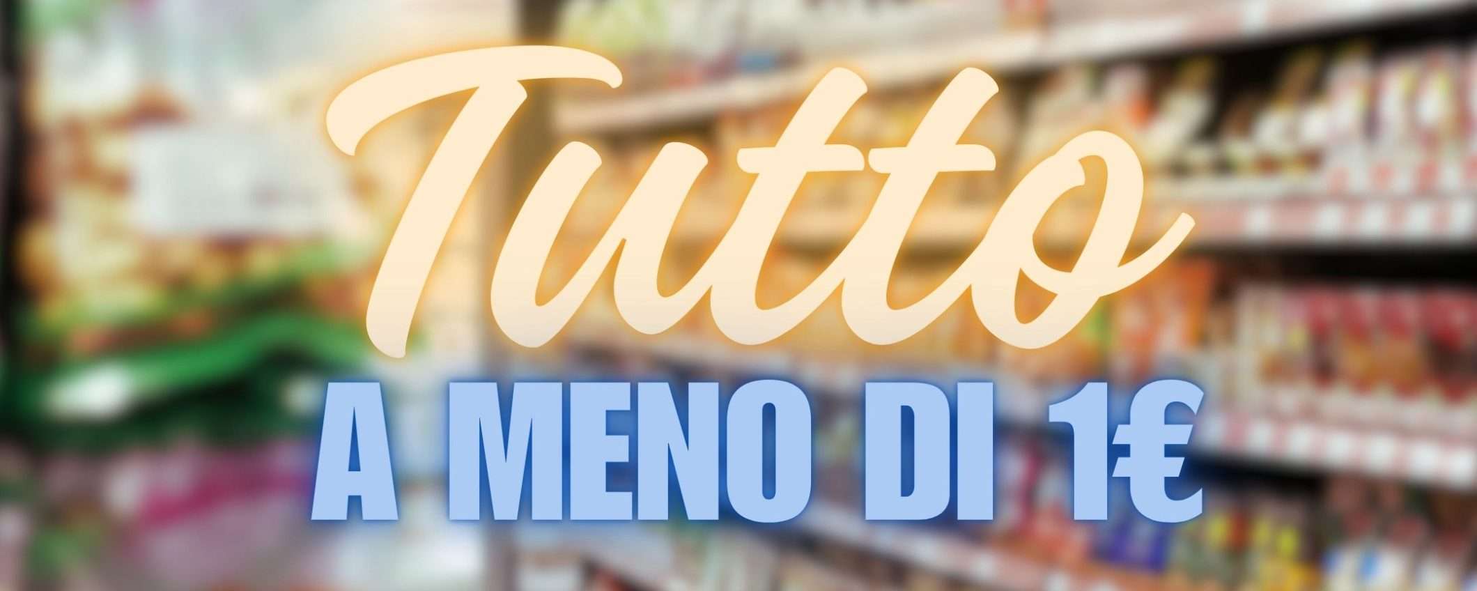 Tutto a meno di 1€ nel supermercato Amazon: prodotti di marca in promo SHOCK Tutto a meno di 1€ nel supermercato Amazon: prodotti di marca in promo SHOCK