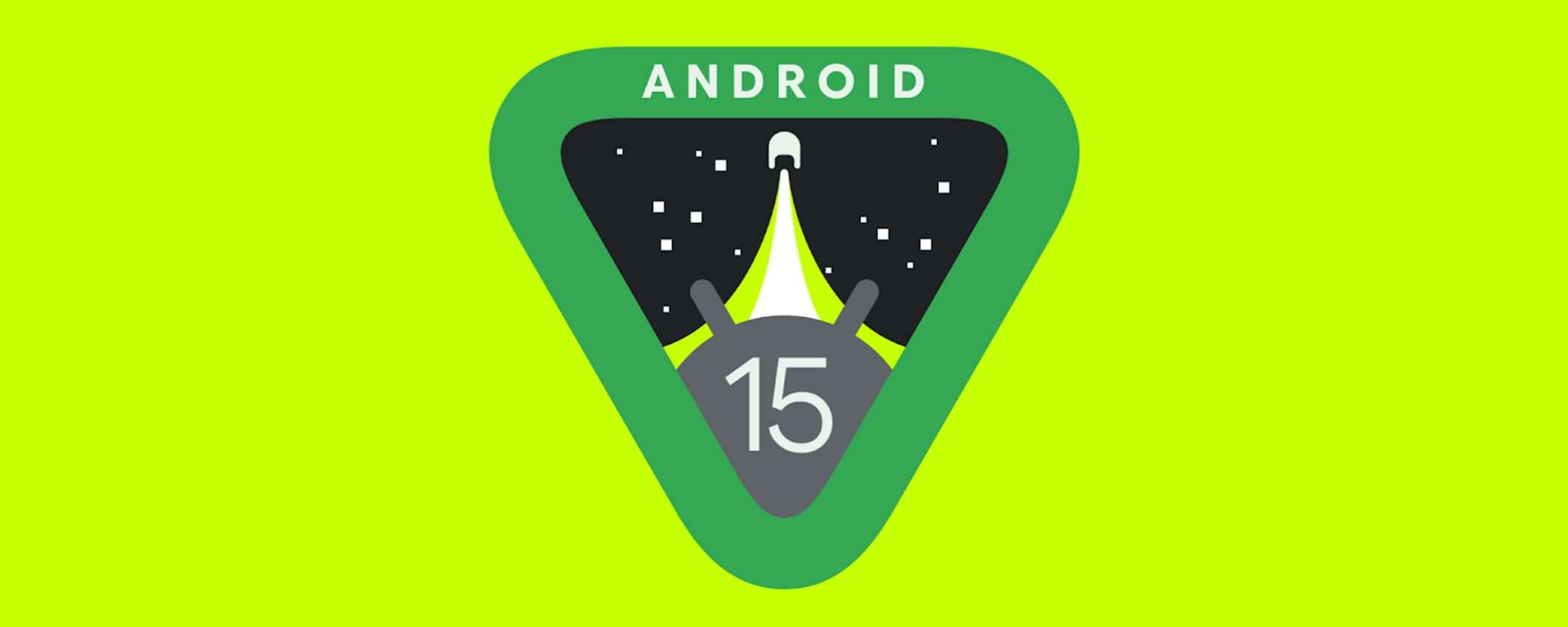 Android 15 disponibile già da oggi? Confermato (per errore) da Google Android 15 disponibile già da oggi? Confermato (per errore) da Google