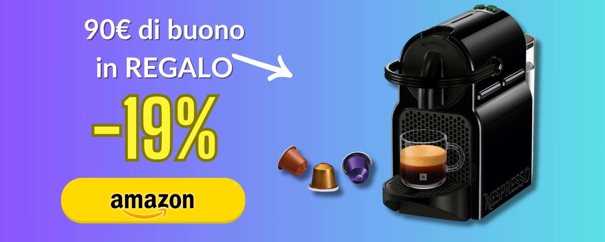 Acquista Nespresso Inissia (in sconto), in REGALO 90€ di caffè su Amazon Acquista Nespresso Inissia (in sconto), in REGALO 90€ di caffè su Amazon