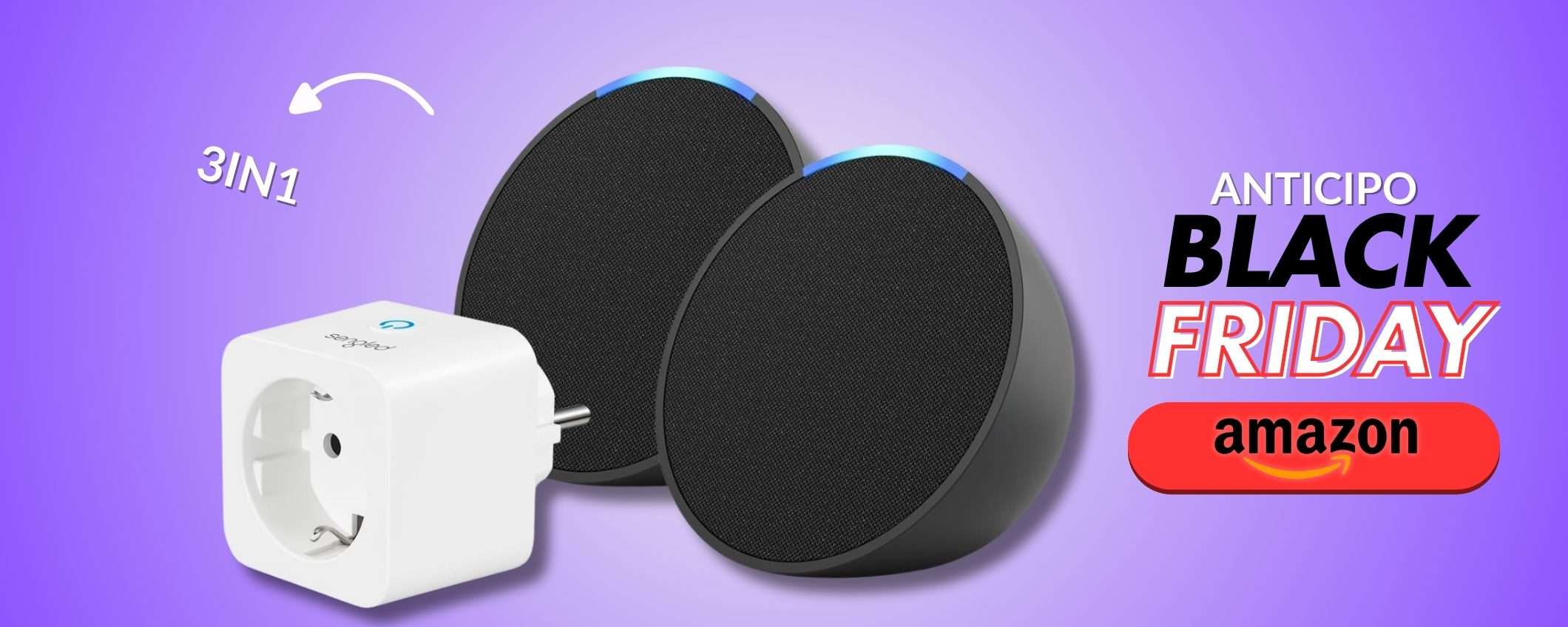 Occasione Black Friday: Echo POP raddoppia con presa smart, risparmi 46€ Occasione Black Friday: Echo POP raddoppia con presa smart, risparmi 46€