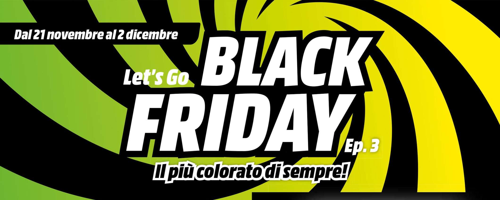 Volantino MediaWorld, ecco la terza ondata di offerte Black Friday Volantino MediaWorld, ecco la terza ondata di offerte Black Friday