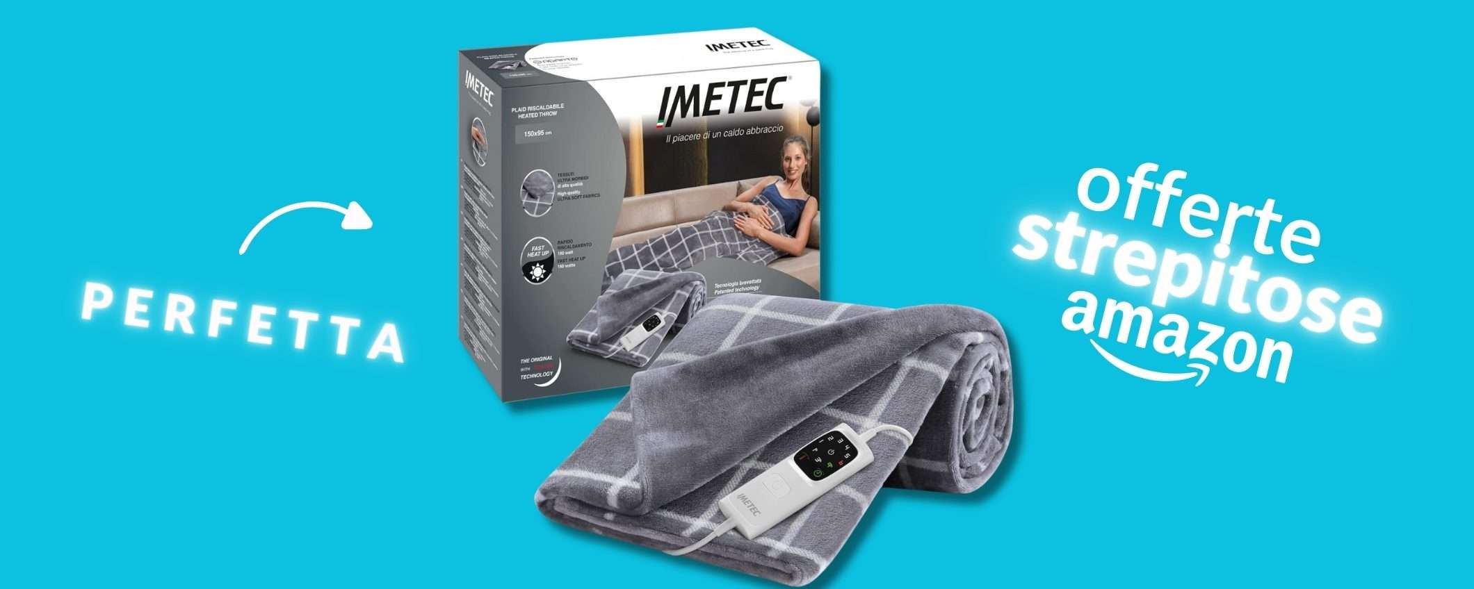 Imetec CaldoPlaid con 6 temperature è impossibile sentiere freddo (-25%) Imetec CaldoPlaid con 6 temperature è impossibile sentiere freddo (-25%)