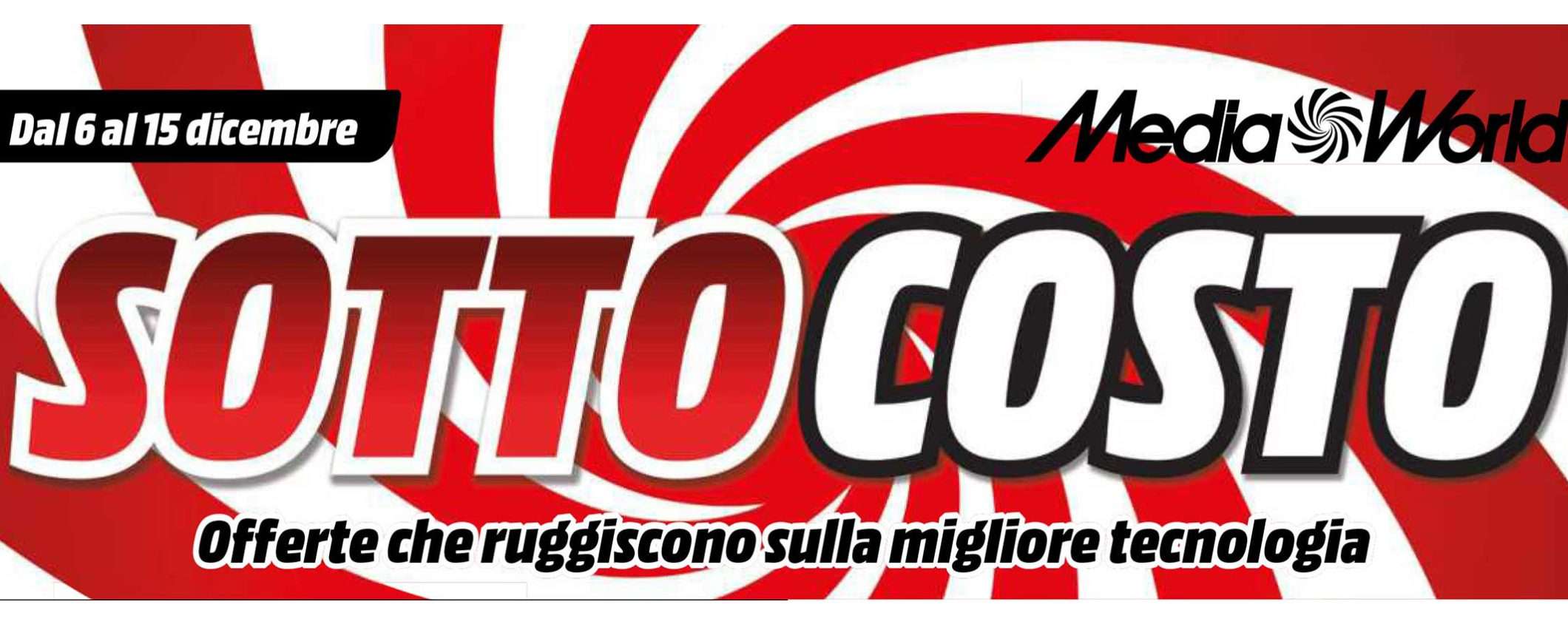 Volantino MediaWorld, torna il SOTTOCOSTO con pezzi limitati Volantino MediaWorld, torna il SOTTOCOSTO con pezzi limitati