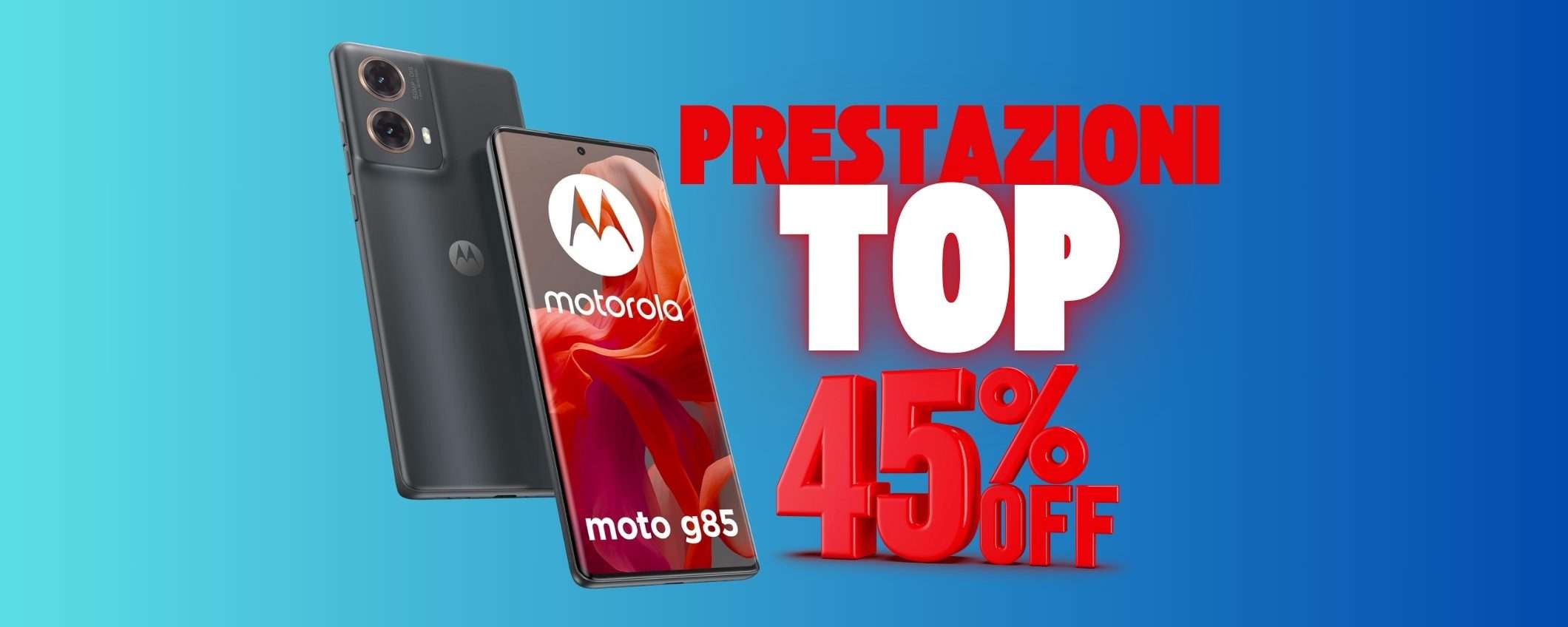 Motorola g85 5G: il medio gamma che si sente un TOP a un prezzo pazzesco Motorola g85 5G: il medio gamma che si sente un TOP a un prezzo pazzesco