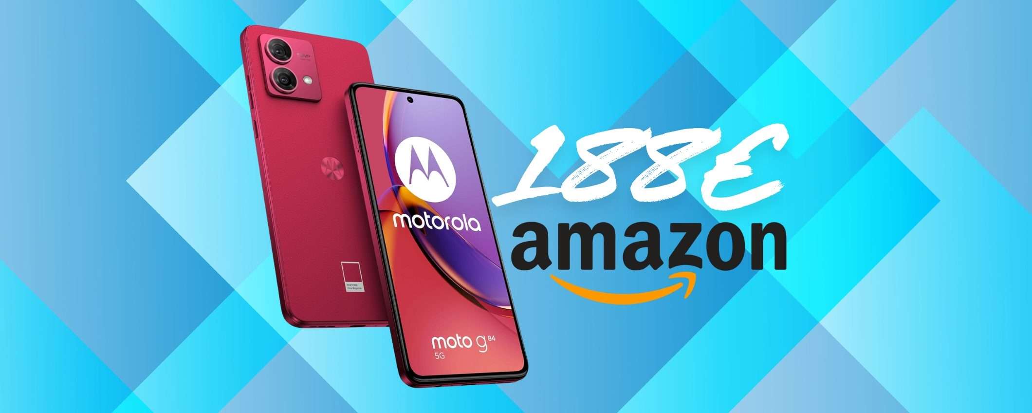 Smartphone economico ma affidabile? Motorola moto g84 5G, ora a 188€ Smartphone economico ma affidabile? Motorola moto g84 5G, ora a 188€