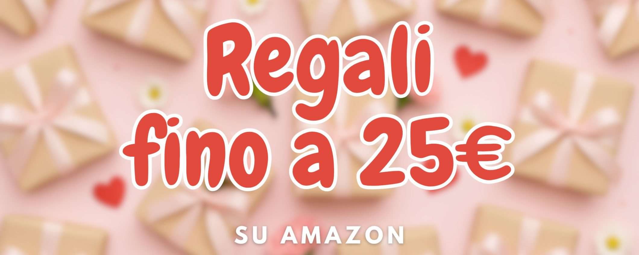 Festa della Mamma 2025 su Amazon: 10 idee regalo WOW economiche (fino a 25€) Festa della Mamma 2025 su Amazon: 10 idee regalo WOW economiche (fino a 25€)