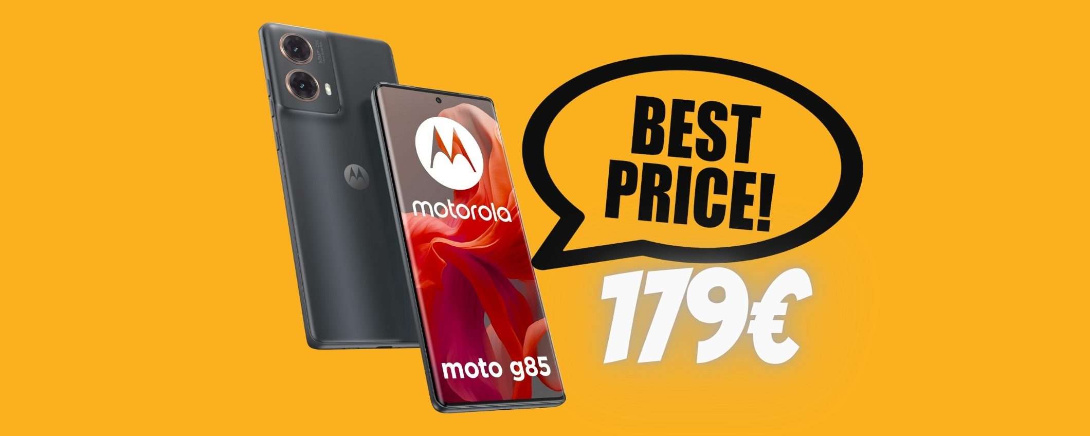 Motorola g85 5G con display pOLED da 120Hz e doppia camera da 50 MP al 46% Motorola g85 5G con display pOLED da 120Hz e doppia camera da 50 MP al 46%