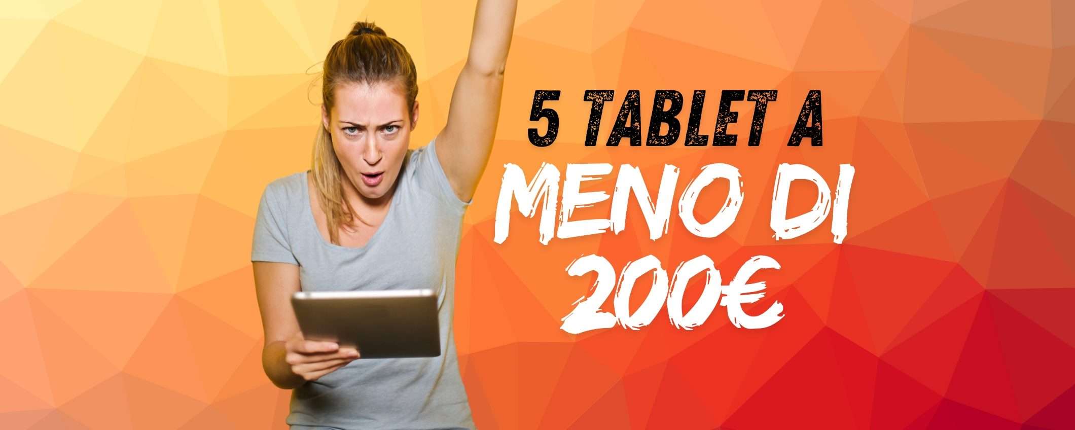 Approfitta degli sconti Amazon per avere uno dei migliori 5 tablet sotto i 200€ Approfitta degli sconti Amazon per avere uno dei migliori 5 tablet sotto i 200€
